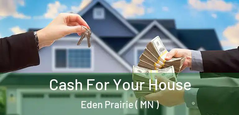  Cash For Your House Eden Prairie ( MN )