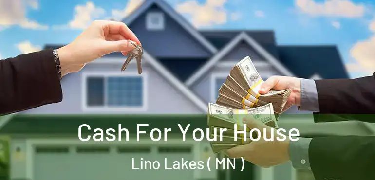  Cash For Your House Lino Lakes ( MN )