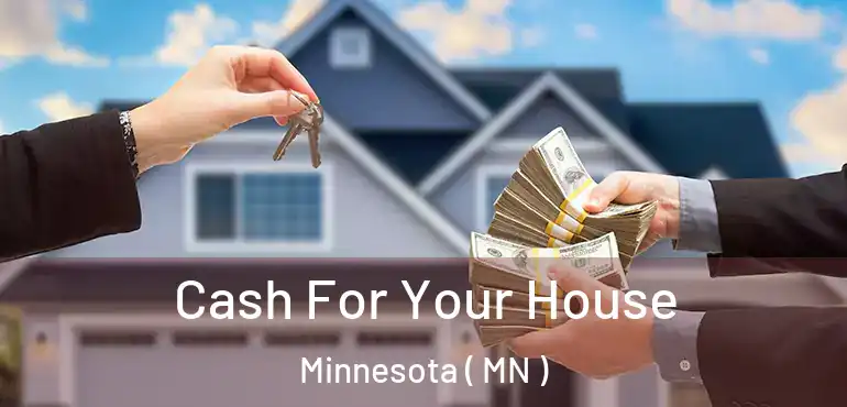  Cash For Your House Minnesota ( MN )