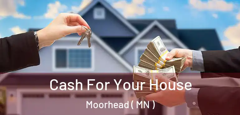  Cash For Your House Moorhead ( MN )