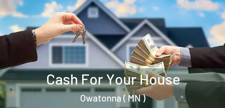  Cash For Your House Owatonna ( MN )