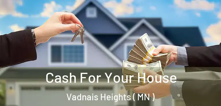  Cash For Your House Vadnais Heights ( MN )