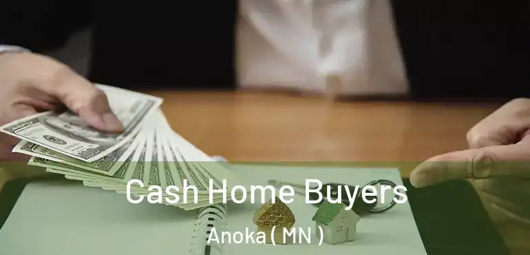  Cash Home Buyers Anoka ( MN )
