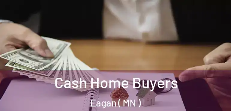  Cash Home Buyers Eagan ( MN )