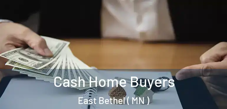  Cash Home Buyers East Bethel ( MN )