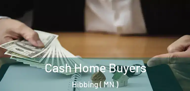  Cash Home Buyers Hibbing ( MN )