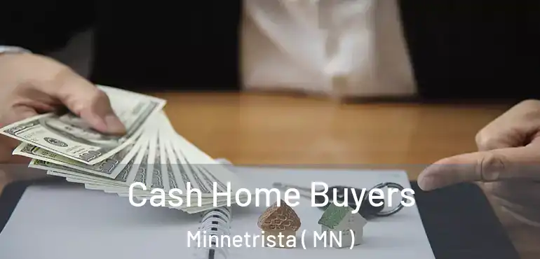  Cash Home Buyers Minnetrista ( MN )