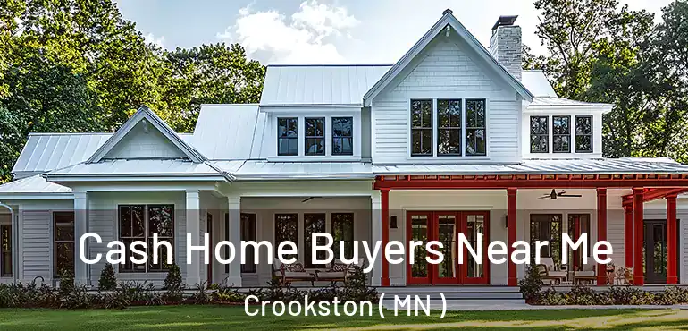  Cash Home Buyers Near Me Crookston ( MN )