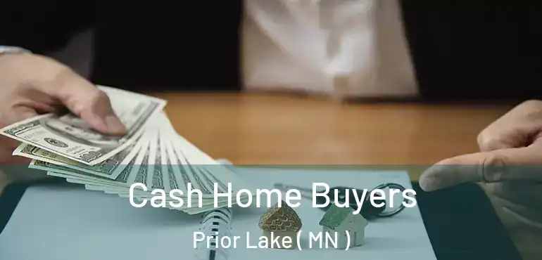  Cash Home Buyers Prior Lake ( MN )