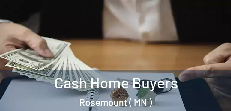  Cash Home Buyers Rosemount ( MN )