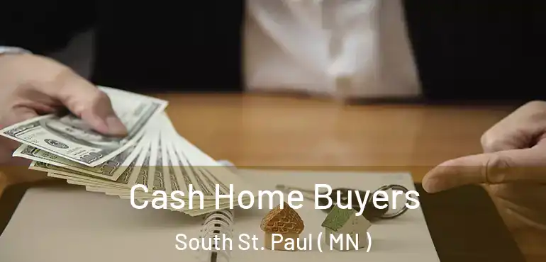  Cash Home Buyers South St. Paul ( MN )