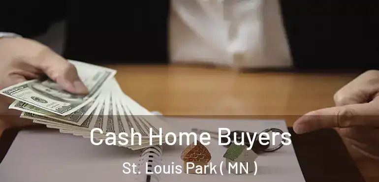  Cash Home Buyers St. Louis Park ( MN )