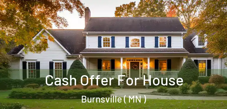  Cash Offer For House Burnsville ( MN )