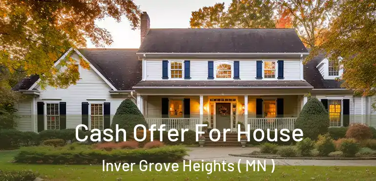  Cash Offer For House Inver Grove Heights ( MN )