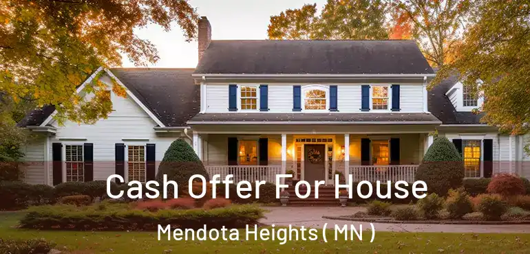  Cash Offer For House Mendota Heights ( MN )