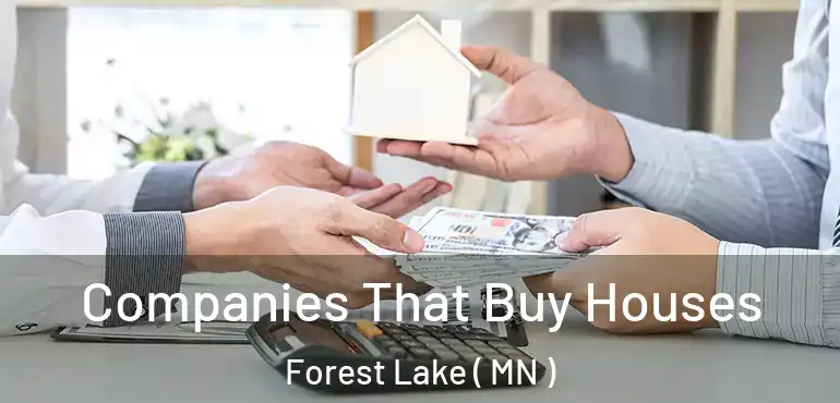  Companies That Buy Houses Forest Lake ( MN )