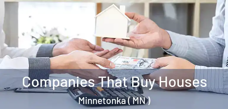  Companies That Buy Houses Minnetonka ( MN )