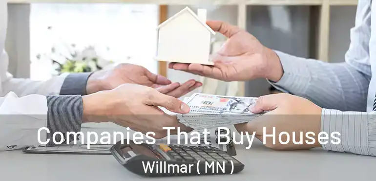  Companies That Buy Houses Willmar ( MN )