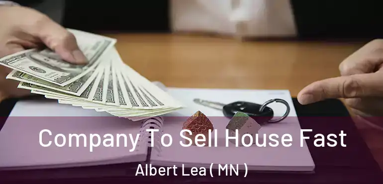  Company To Sell House Fast Albert Lea ( MN )