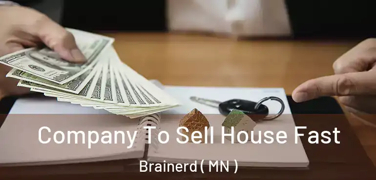  Company To Sell House Fast Brainerd ( MN )