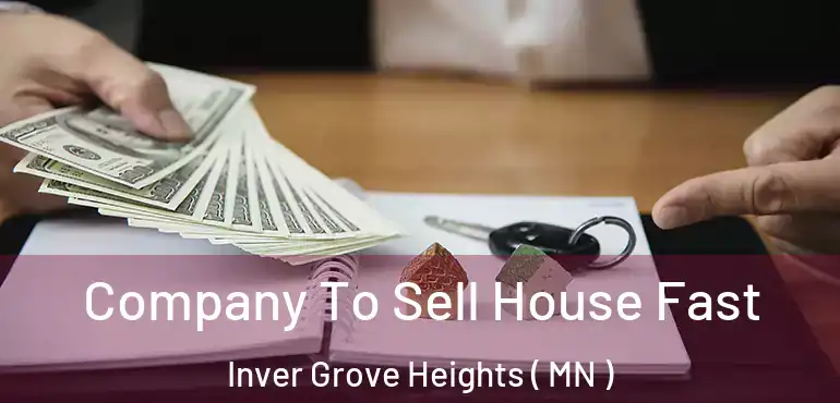  Company To Sell House Fast Inver Grove Heights ( MN )