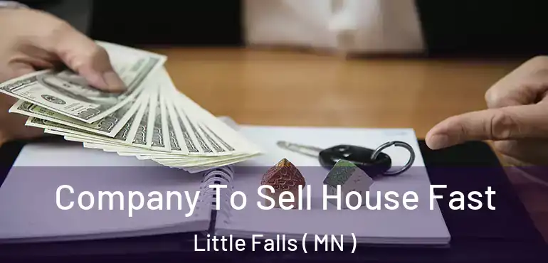  Company To Sell House Fast Little Falls ( MN )