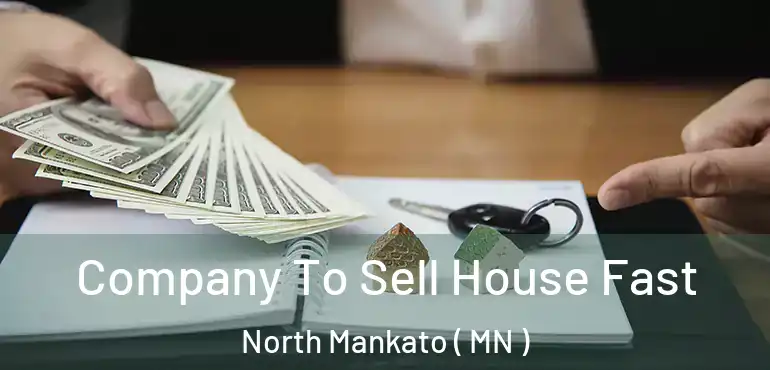  Company To Sell House Fast North Mankato ( MN )