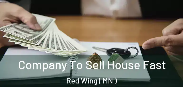  Company To Sell House Fast Red Wing ( MN )