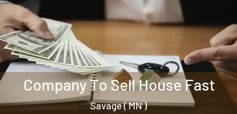  Company To Sell House Fast Savage ( MN )