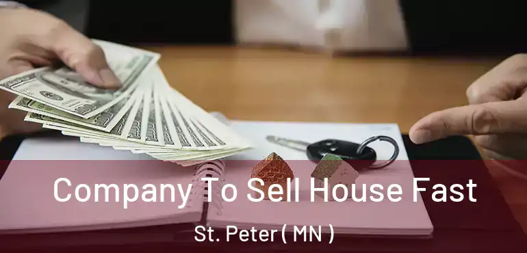  Company To Sell House Fast St. Peter ( MN )