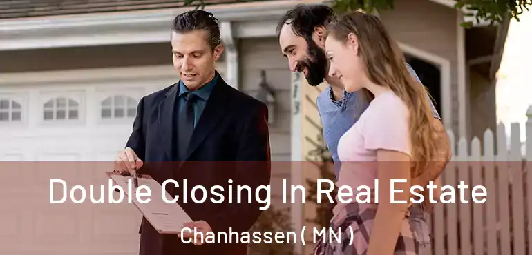  Double Closing In Real Estate Chanhassen ( MN )