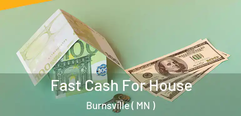  Fast Cash For House Burnsville ( MN )