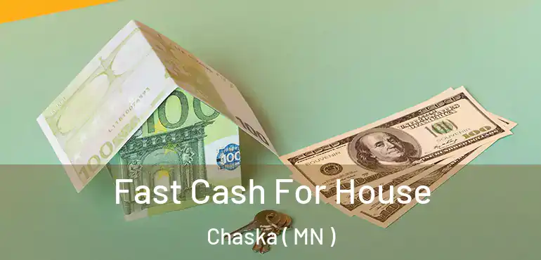  Fast Cash For House Chaska ( MN )