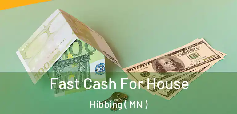  Fast Cash For House Hibbing ( MN )