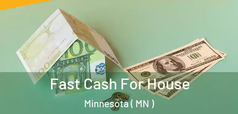  Fast Cash For House Minnesota ( MN )
