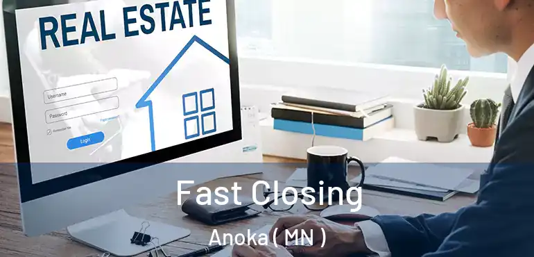  Fast Closing Anoka ( MN )