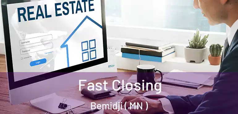  Fast Closing Bemidji ( MN )
