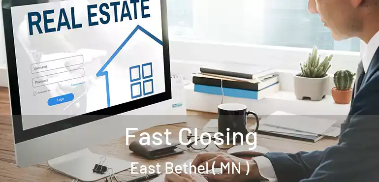  Fast Closing East Bethel ( MN )