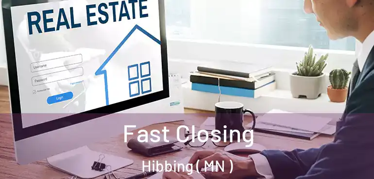  Fast Closing Hibbing ( MN )