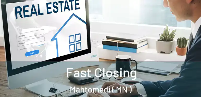  Fast Closing Mahtomedi ( MN )