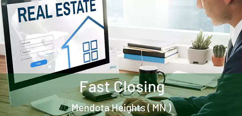  Fast Closing Mendota Heights ( MN )