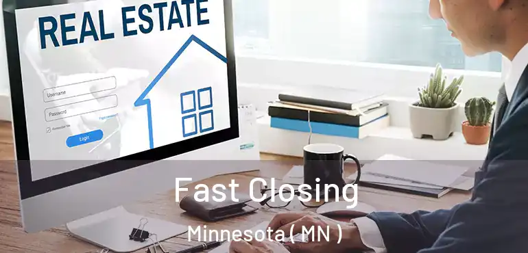 Fast Closing Minnesota ( MN )