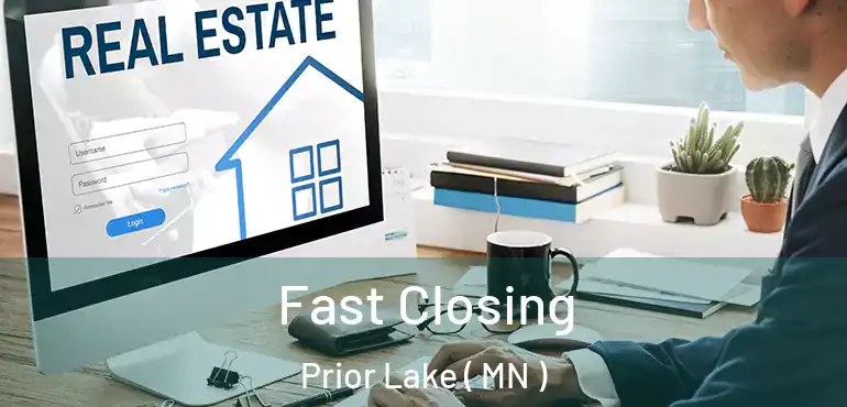  Fast Closing Prior Lake ( MN )