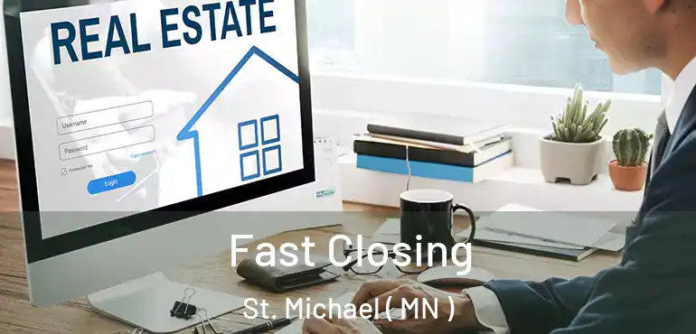  Fast Closing St. Michael ( MN )