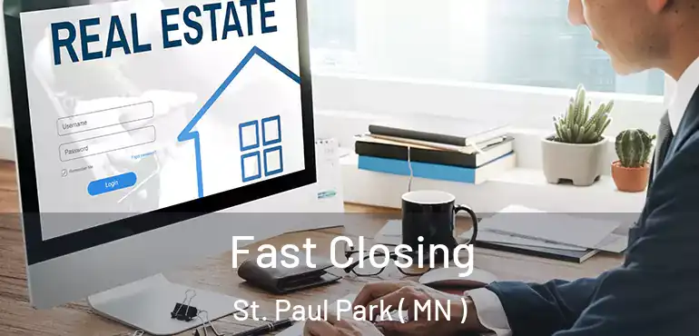  Fast Closing St. Paul Park ( MN )