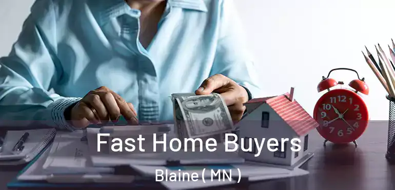  Fast Home Buyers Blaine ( MN )