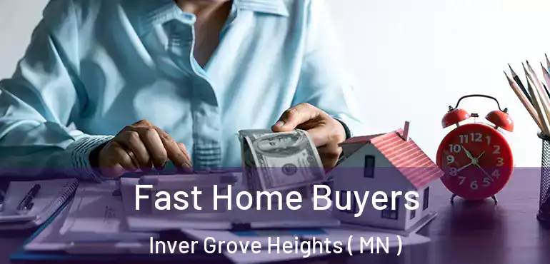  Fast Home Buyers Inver Grove Heights ( MN )