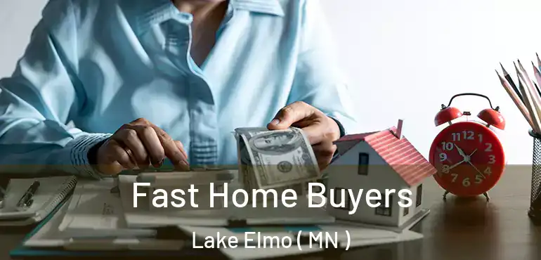  Fast Home Buyers Lake Elmo ( MN )