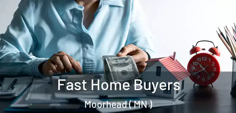  Fast Home Buyers Moorhead ( MN )