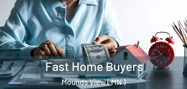  Fast Home Buyers Mounds View ( MN )